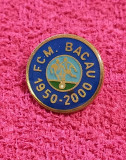 Insigna fotbal - FCM BACAU (1950-2000)