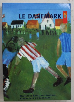 LE DANEMARK , par REDACTEURS DE LA GRANDE ENCYCLOPEDIE DANOISE , 1999 foto