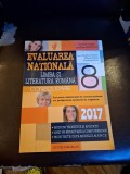 Clasa 8 Evaluarea Națională. Limba și literatura rom&acirc;nă - Anca Davidoiu-Roman, Mihaela Dobos, Dumitrița Stoica