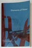 ELEMENTS OF POKER by TOMMY ANGELO , 2007 , PREZINTA URME DE INDOIRE SI DE UZURA