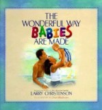 The Wonderful Way Babies Are Made