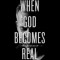 When God Becomes Real