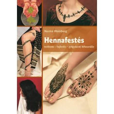 Hennafest&eacute;s - Testfest&eacute;s- hajfest&eacute;s- gy&oacute;gy&aacute;szati felhaszn&aacute;l&aacute;s - Norma Weinberg