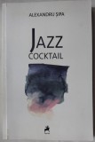 Cumpara ieftin Alexandru Sipa - Jazz Cocktail (2015) Carte Muzicala, 428 Pagini, Format 13/20 cm, Carte Cu Autograf