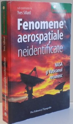 FENOMENE AEROSPATIALE NEIDENTIFICATE , NASA SI VATICANUL RECUNOSC de YVES SILLARD , 2008 foto