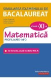 Simularea examenului de bacalaureat. Matematica - Clasa 11 - Profil Mate-Info - Lucian Dragomir