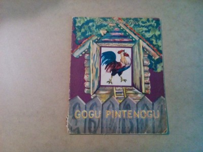 GOGU PINTENOGU - Cicerone Theodorescu - ELENA CEAUSU (ilustratii) - Editura Tineretului, 1966, 22 p. foto