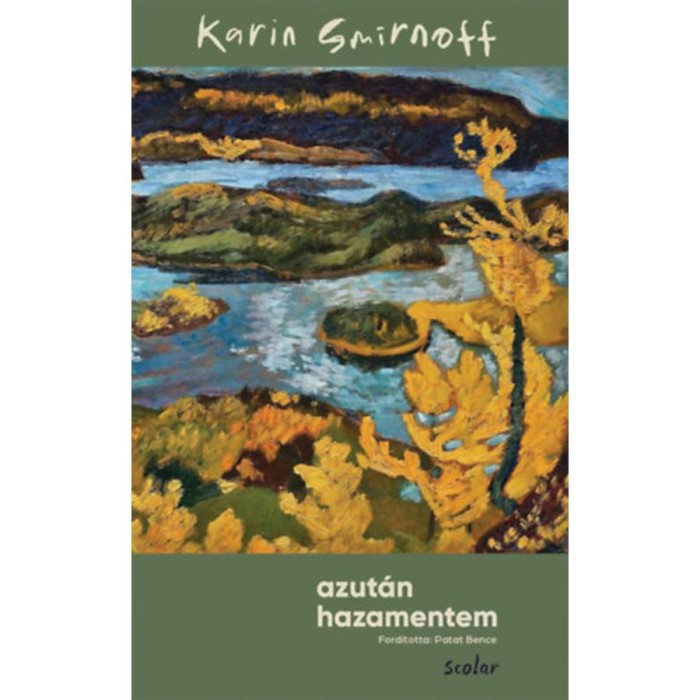 Azut&aacute;n hazamentem - Karin Smirnoff
