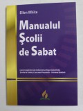 MANUALUL SCOLII DE SABAT de ELLEN WHITE , 2012