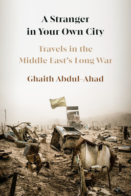A Stranger in Your Own City: Travels in the Middle East&amp;#039;s Long War foto