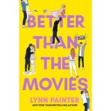 Better Than the Movies - Lynn Painter