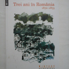 TREI ANI IN ROMANIA 1870-1873 - JAMES WILLIAM OZANNE