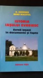 H. Gherner, Beno Wachtel - Istoria Iasului Evreiesc. Evreii ieseni in fapte si documente (Iasi Iasiului Iasiul comunitatea evreilor evrei iudaica)