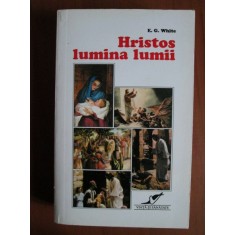 Ellen G. White - Hristos lumina lumii