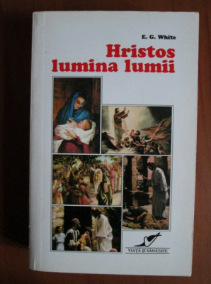 Ellen G. White - Hristos lumina lumii foto