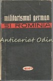 Cumpara ieftin Militarismul German si Romania - Constantin Nicolae, S. Asandei, N. Condurachi, A. Petri, R. Tiulescu, Editura Politica, 1963