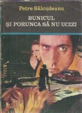 Bunicul si porunca sa nu ucizi - Petre Salcudeanu