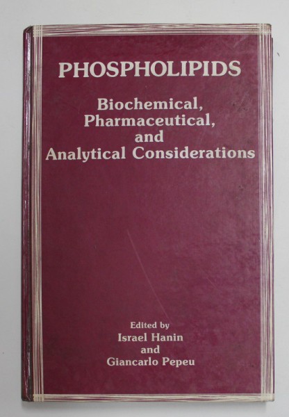 PHOSPHOLIPIDIS - BIOCHEMICAL , PHARMACEUTICAL , AND ANALYTICAL CONSIDERATIONS , edited by ISRAEL HANIN and GIANCARLO PEPEU , 1990, PREZINTA SUBLINIERI