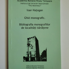 Banat Ioan Hategan, Ghid monografic al localitatilor banatene, Timisoara, 2006