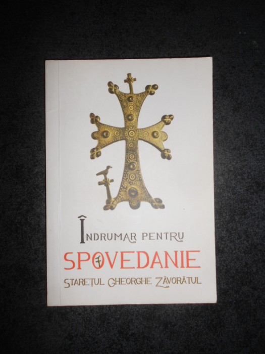 STARETUL GHEORGHE ZAVORATUL - INDRUMAR PENTRU SPOVEDANIE