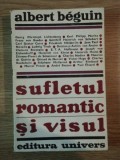 Sufletul romantic si visul - Albert Beguin