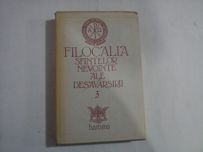 FILOCALIA SFINTELOR NEVOINTE ALE DESAVARSIRII - DUMITRU STANILOAE - vol. 3