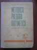 Metodica Predarii Aritmeticii - Gh. Schneider, 1965, Editura Didactica, 462 Pagini