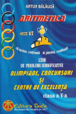 ARITMETICA. 1200 DE PROBLEME SEMNIFICATIVE CLASA A V-A-ARTUR BALAUCA-335322