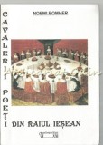 Cumpara ieftin Cavalerii - Poeți din Raiul Ieșean, Noemi Bomher, Universitas XXI, Studiu Literar, 2004, Iasi
