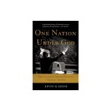 One Nation Under God: How Corporate America Invented Christian America