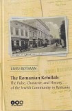 Liviu Rotman - The Romanian Kehillah: The Pulse, Character, and History of the