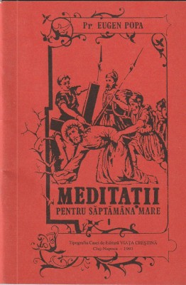 PREOT EUGEN POPA - MEDITATII PENTRU SAPTAMANA MARE foto