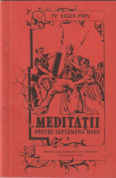 PREOT EUGEN POPA - MEDITATII PENTRU SAPTAMANA MARE