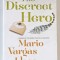 THE DISCREET HERO by MARIO VARGAS LLOSA , 2015, COPERTA BROSATA