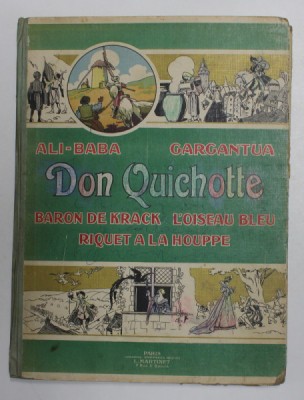 DON QUICHOTTE , ALI - BABA , GARGANTUA ...RIQUET A LA HOUPPE , EDITIE DE INCEPUT DE SECOL XX foto