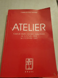 Catedra de Arta Actorului - Atelier. Caiet de studii, cercetari, experimente nr 1-2 (7-8) / 2004, nr. 1-2 (9-10) / 2005