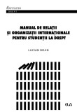 Manual de relatii si organizatii internationale pentru studentii la drept &ndash; Lucian Bojin