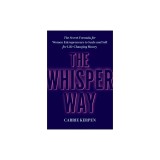 The Whisper Way: The Secret Formula for Women Entrepreneurs to Scale and Sell for Life-Changing Money