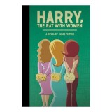 Harry, The Rat with Women