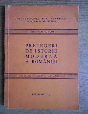 Prelegeri de istoria moderna a Romaniei.. / G. D. Iscru foto