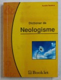 DICTIONAR DE NEOLOGISME de AURELIA NEDELCU , 2008