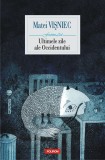 Cumpara ieftin Ultimele Zile Ale Occidentului, Matei Visniec - Editura Polirom