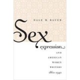 Sex Expression and American Women Writers, 1860-1940