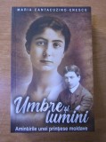Carte Maria Cantacuzino Enescu - Umbre si lumini, Editura Paul Editions, 2022, 438 pagini, format 13x20 cm, coperta brosata, limba romana