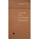 Dumitru Micu - Lirica lui Lucian Blaga (Editia: 1967)