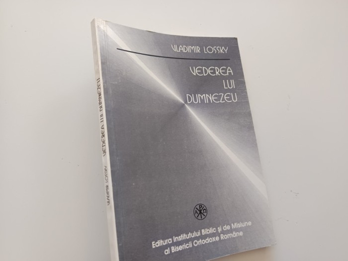 VLADIMIR LOSSKY, VEDEREA LUI DUMNEZEU. EDITURA IBM AL BOR 1995