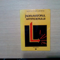 INDRUMATORUL ARTIFICIERULUI - Spirica Savulescu - Tehnica, 1973, 222 p.