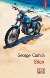 Silex &ndash; George Cornila, roman, Ed. Polirom T3