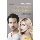 A s&ouml;t&eacute;ts&eacute;g fogs&aacute;g&aacute;ban - Milyen messzire menn&eacute;l az igaz szerelem&eacute;rt? - Anne L. Green