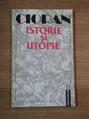 ISTORIE SI UTOPIE de CIORAN , 1992 foto